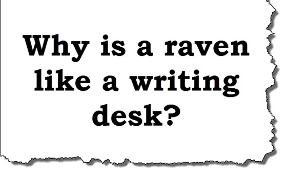 Why Is A Raven Like A Writing Desk?