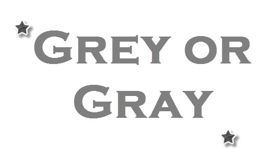 Grey or Grey