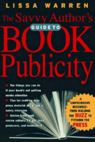 The Savvy Author's Guide to Book Publicity by  Lisa Warren