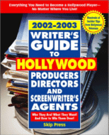 2002-2003 Writer's Guide to Hollywood Producers, Directors and Screenwriter's Agents by Skip Press