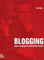 Blogging: Genius Strategies for Instant Web Content by Biz Stone