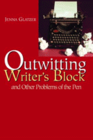 Outwitting Writer's Block by Jenna Glatzer