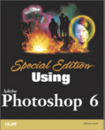 Special Edition Using Adobe Photoshop 6 by Richard Lynch