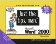 Just the Tips, Man for Microsoft Word 2000 by Bob Fisser and Wendy Richardson
