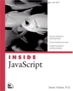 Inside JavaScript by Steven Holzner, Ph.D.