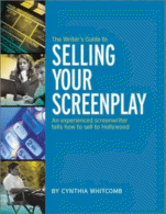 The Writer's Guide to Selling Your Screenplay by Cynthia Whitcomb