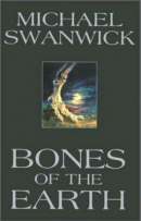 Bones of the Earth by Michael Swanwick