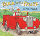 Duck in the Truck by Jez Alborough