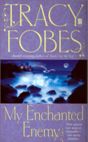 My Enchanted Enemy by Tracy Fobes