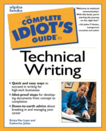 The Complete Idiot's Guide to Technical Writing by Krista Van Laan and Catherine Julian