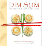 Dim Sum: The Art of Chinese Tea Lunch by Ellen Leong Blonder