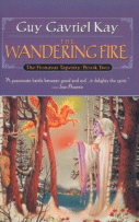 Cover of The Wandering Fire (The Fionavar Tapestry, Book 2)
 by Guy Gavriel Kay, Cover Art
by Janny Wurts and Don Maitz