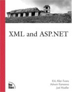 XML and ASP.NET by Kirk Allen Evans, Ashwin Kamanna and Joel Mueller