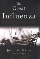 The Great Influenza: The Epic Story of the Deadliest Plague In History by John M. Barry