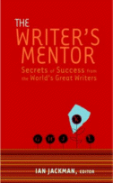 The Writer's Mentor: Secrets of Success from the World's Great Writers by Jan Jackman