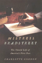 Cover of Mistress Bradstreet : The Untold Life of America's First Poet,
by Charlotte Gordon