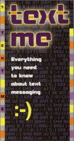 Text Me: Everything You Need to Know About Text Messaging by 