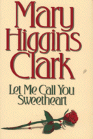 Cover of Let Me Call You Sweetheart by Mary Higgins Clark