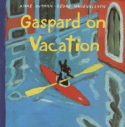 Gaspard on Vacation by Anne Gutman