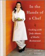 In the Hands of a Chef: Cooking With Jody Adams of Rialto Restaurant by Jody Adams & Ken Rivard