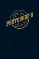 Photoshop 6 Shop Manual by Donnie O'Quinn