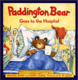 Paddington Bear Goes to the Hospital by Michael Bond and Karen Jankel